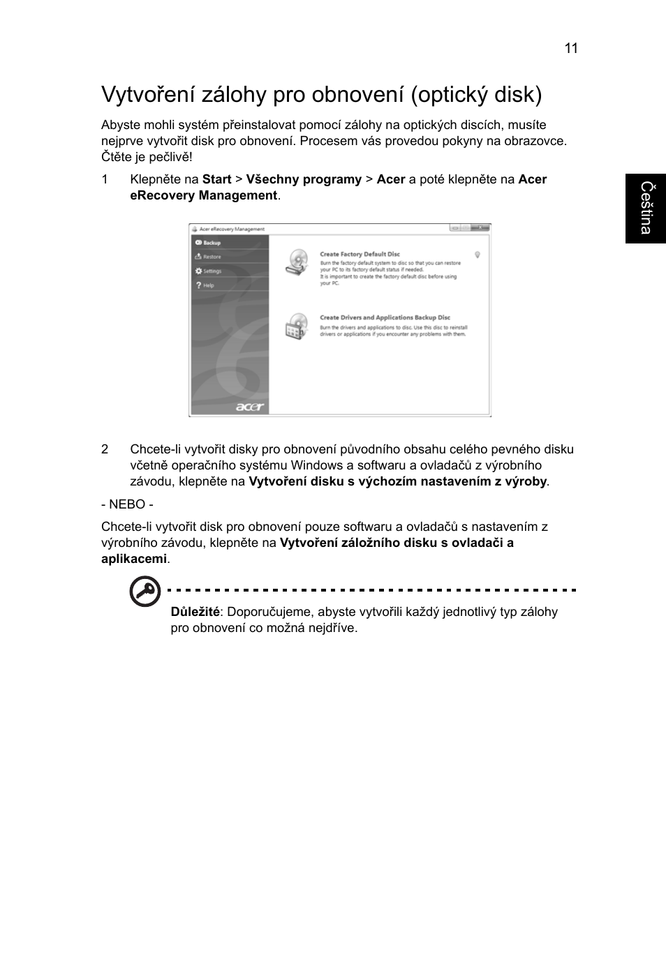 Vytvoření zálohy pro obnovení (optický disk) | Acer TravelMate 7750G User Manual | Page 1069 / 2286