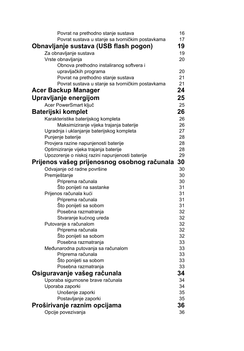 Obnavljanje sustava (usb flash pogon) 19, Acer backup manager 24 upravljanje energijom 25, Baterijski komplet 26 | Prijenos vašeg prijenosnog osobnog računala 30, Osiguravanje vašeg računala 34, Proširivanje raznim opcijama 36 | Acer TravelMate 7750G User Manual | Page 1274 / 2286