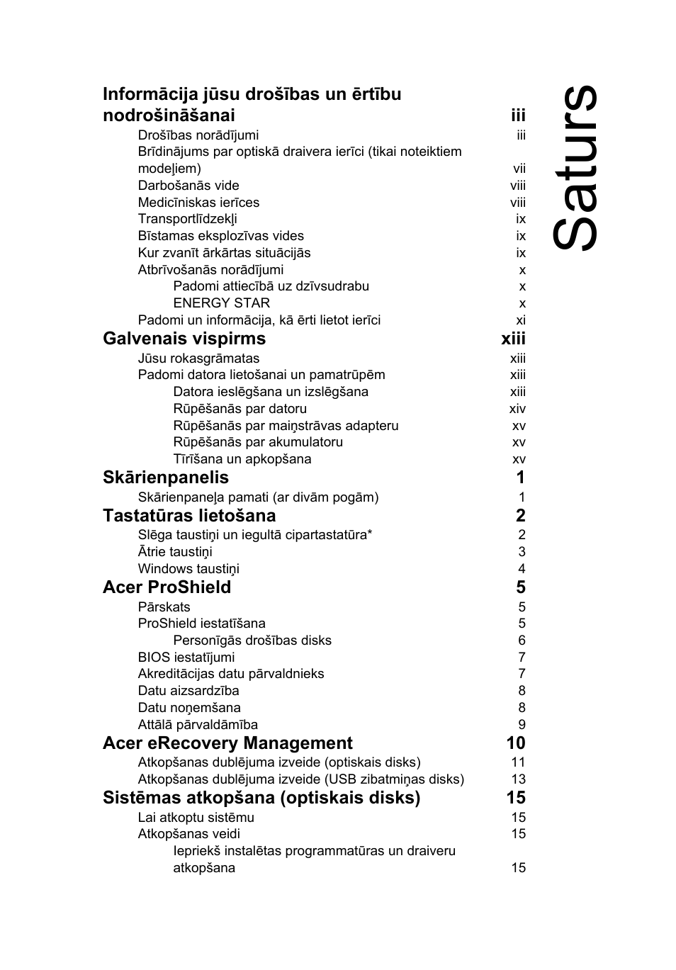 Saturs, Galvenais vispirms xiii, Skārienpanelis 1 | Tastatūras lietošana 2, Acer proshield 5, Acer erecovery management 10, Sistēmas atkopšana (optiskais disks) 15 | Acer TravelMate 7750G User Manual | Page 1569 / 2286