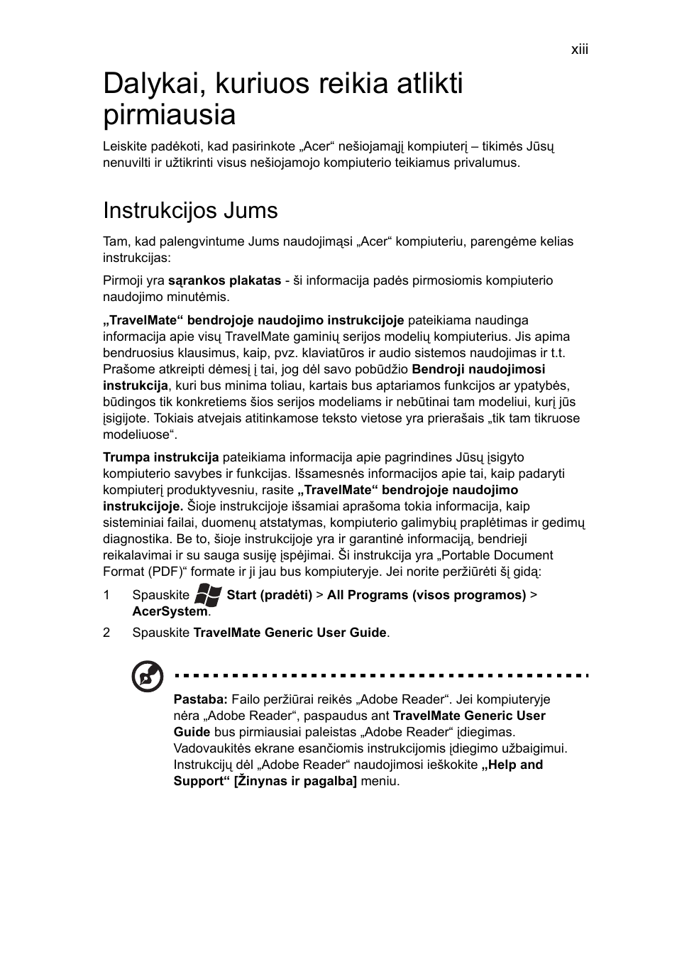 Dalykai, kuriuos reikia atlikti pirmiausia, Instrukcijos jums | Acer TravelMate 7750G User Manual | Page 1637 / 2286