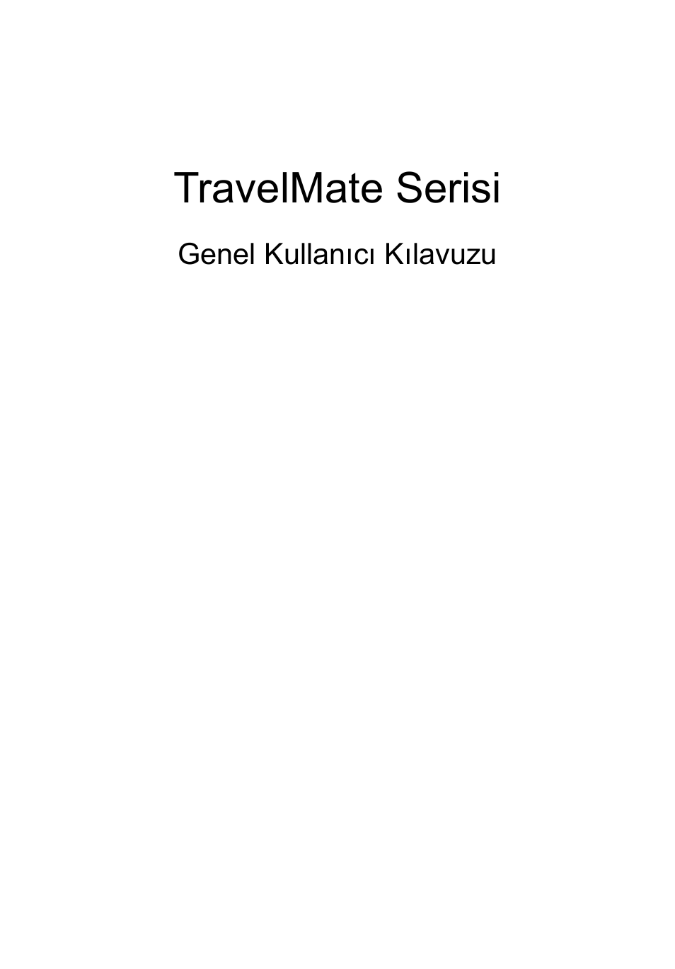 Türkçe, Travelmate serisi | Acer TravelMate 7750G User Manual | Page 1775 / 2286