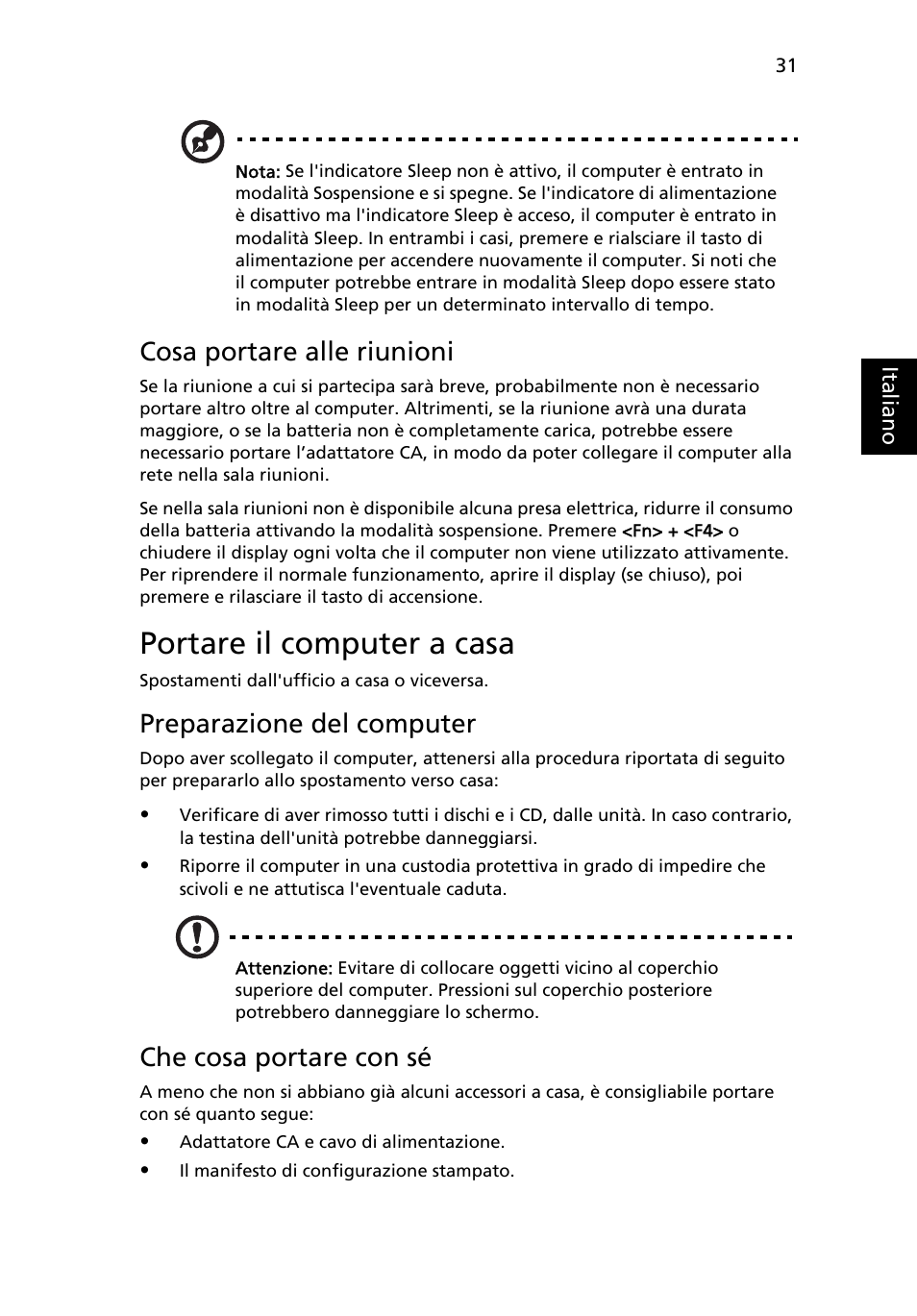 Portare il computer a casa, Cosa portare alle riunioni, Preparazione del computer | Che cosa portare con sé | Acer TravelMate 7750G User Manual | Page 277 / 2286