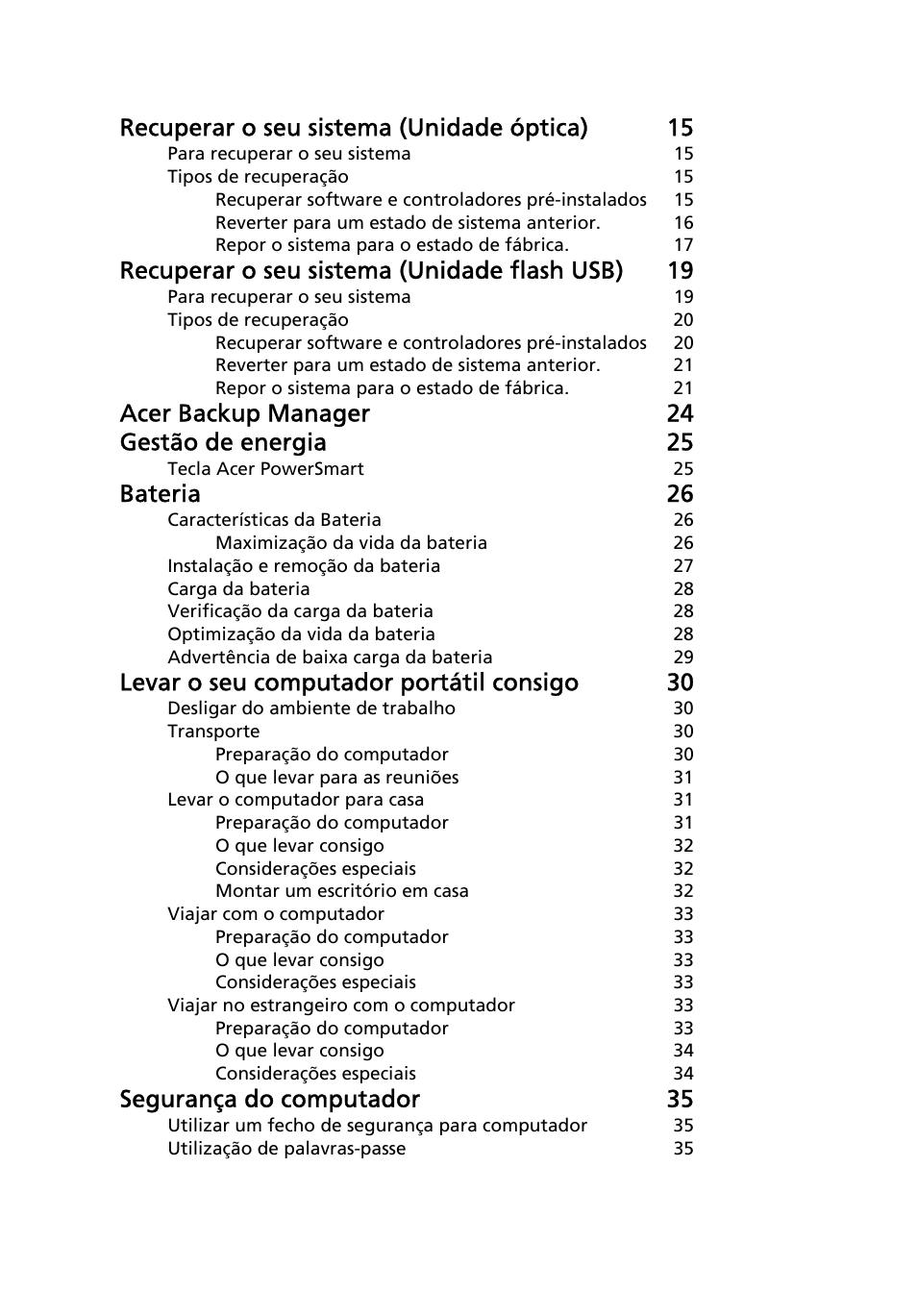 Recuperar o seu sistema (unidade óptica) 15, Recuperar o seu sistema (unidade flash usb) 19, Acer backup manager 24 gestão de energia 25 | Bateria 26, Levar o seu computador portátil consigo 30, Segurança do computador 35 | Acer TravelMate 7750G User Manual | Page 392 / 2286