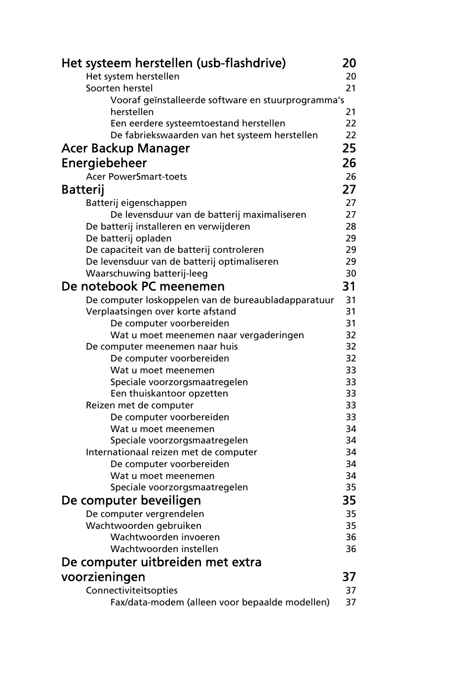 Het systeem herstellen (usb-flashdrive) 20, Acer backup manager 25 energiebeheer 26, Batterij 27 | De computer beveiligen 35, De computer uitbreiden met extra voorzieningen 37 | Acer TravelMate 7750G User Manual | Page 466 / 2286