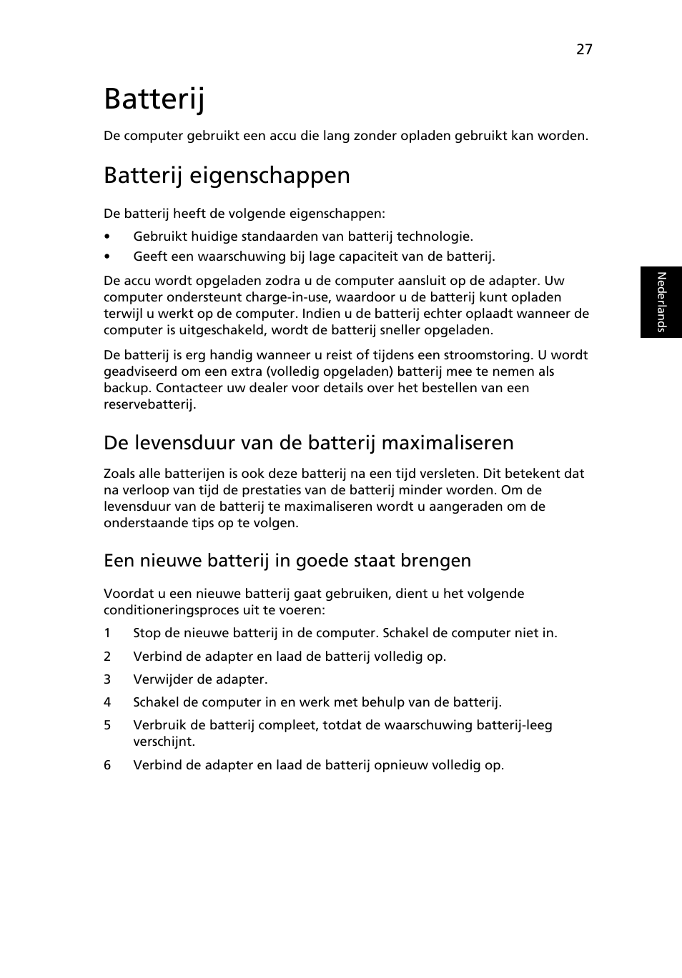 Batterij, Batterij eigenschappen, De levensduur van de batterij maximaliseren | Een nieuwe batterij in goede staat brengen | Acer TravelMate 7750G User Manual | Page 495 / 2286