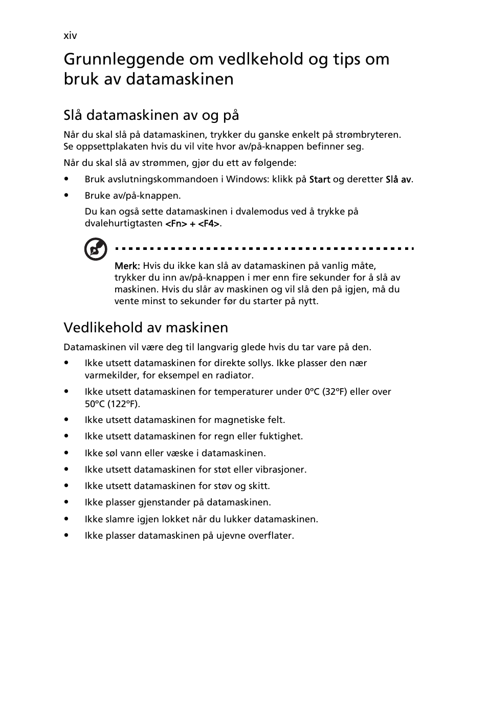 Slå datamaskinen av og på, Vedlikehold av maskinen | Acer TravelMate 7750G User Manual | Page 536 / 2286