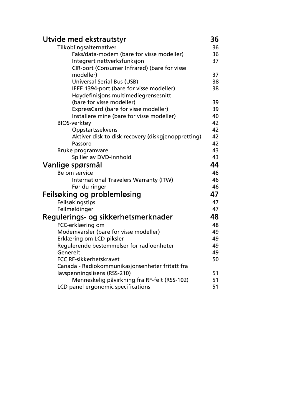 Utvide med ekstrautstyr 36, Vanlige spørsmål 44, Feilsøking og problemløsing 47 | Regulerings- og sikkerhetsmerknader 48 | Acer TravelMate 7750G User Manual | Page 541 / 2286