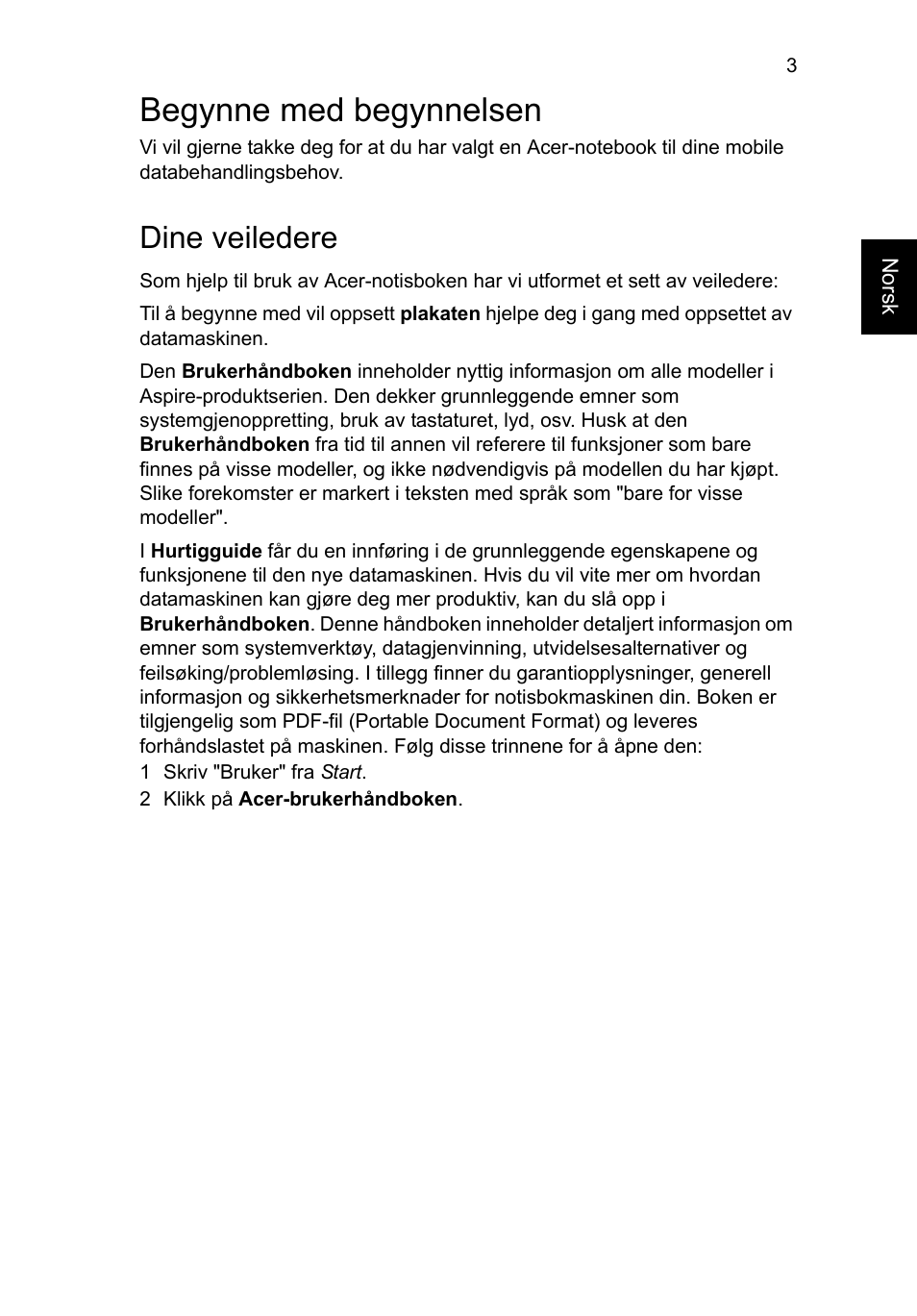 Begynne med begynnelsen, Dine veiledere | Acer Aspire V3-431 User Manual | Page 93 / 362