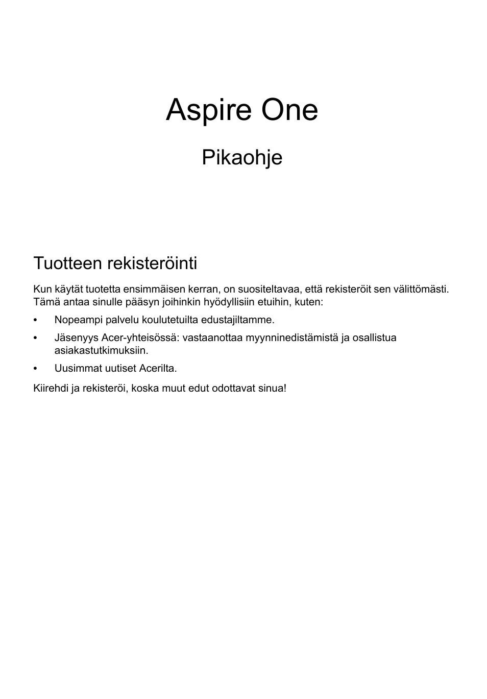 Suomi, Tuotteen rekisteröinti, Kuinka rekisteröityä | Alkuperäisten acer-lisävarusteiden hankinta, Aspire one, Pikaohje | Acer AO756 User Manual | Page 103 / 282