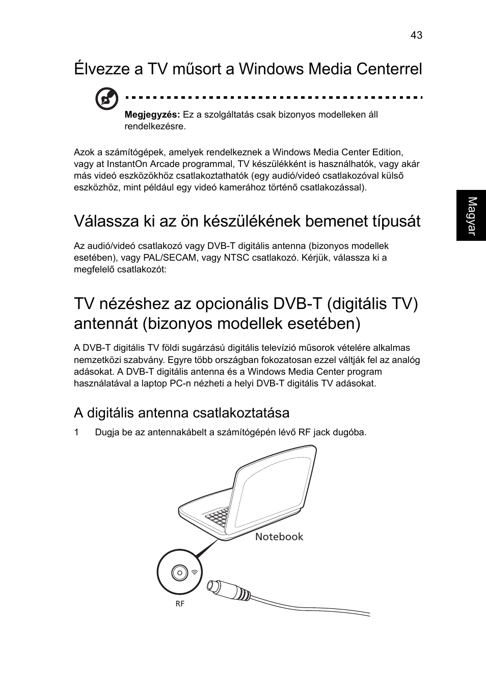 Élvezze a tv mûsort a windows media centerrel, Válassza ki az ön készülékének bemenet típusát, Élvezze a tv műsort a windows media centerrel | A digitális antenna csatlakoztatása | Acer Aspire 4253 User Manual | Page 1055 / 2348