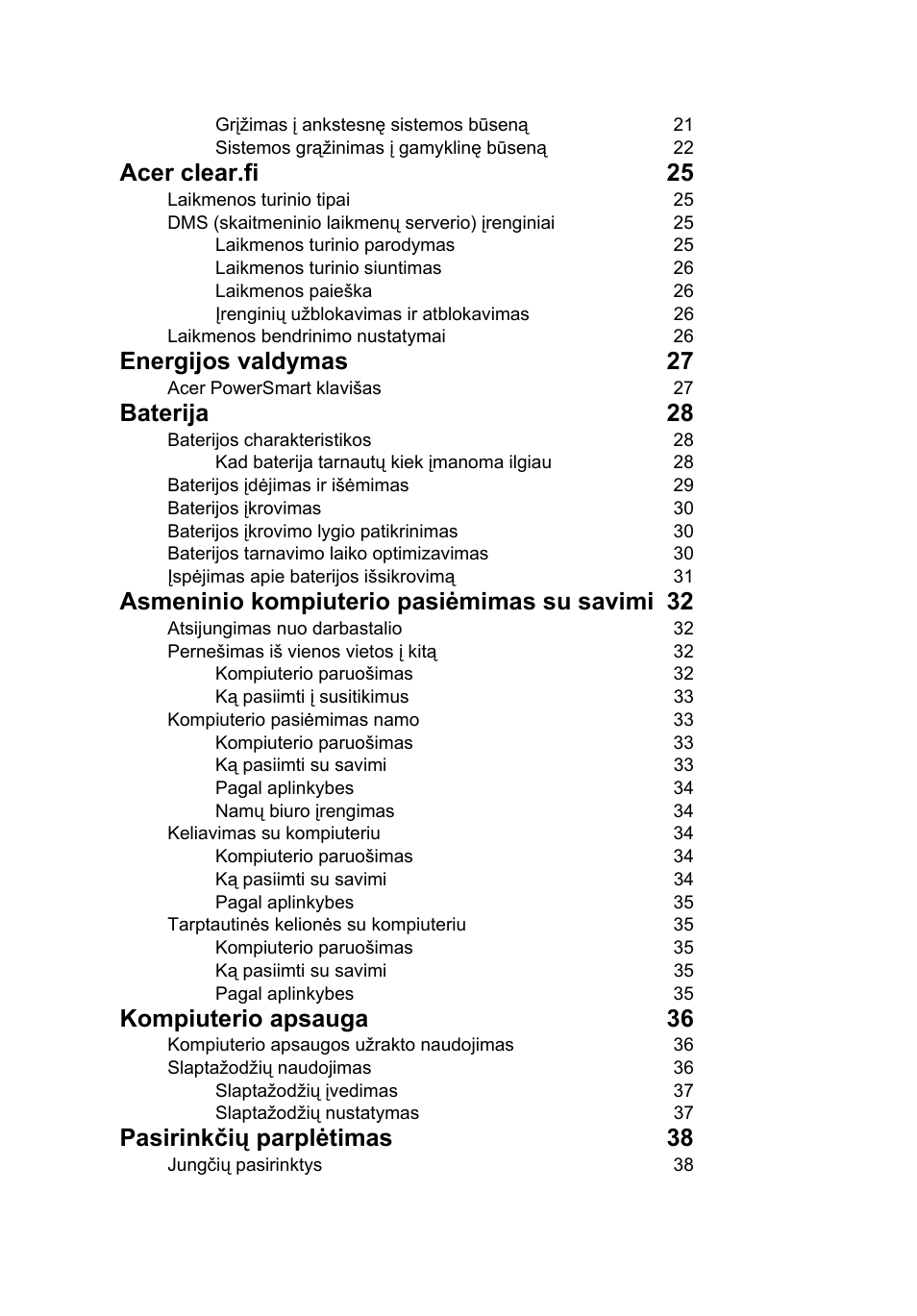 Acer clear.fi 25, Energijos valdymas 27, Baterija 28 | Asmeninio kompiuterio pasiėmimas su savimi 32, Kompiuterio apsauga 36, Pasirinkčių parplėtimas 38 | Acer Aspire 4253 User Manual | Page 1688 / 2348