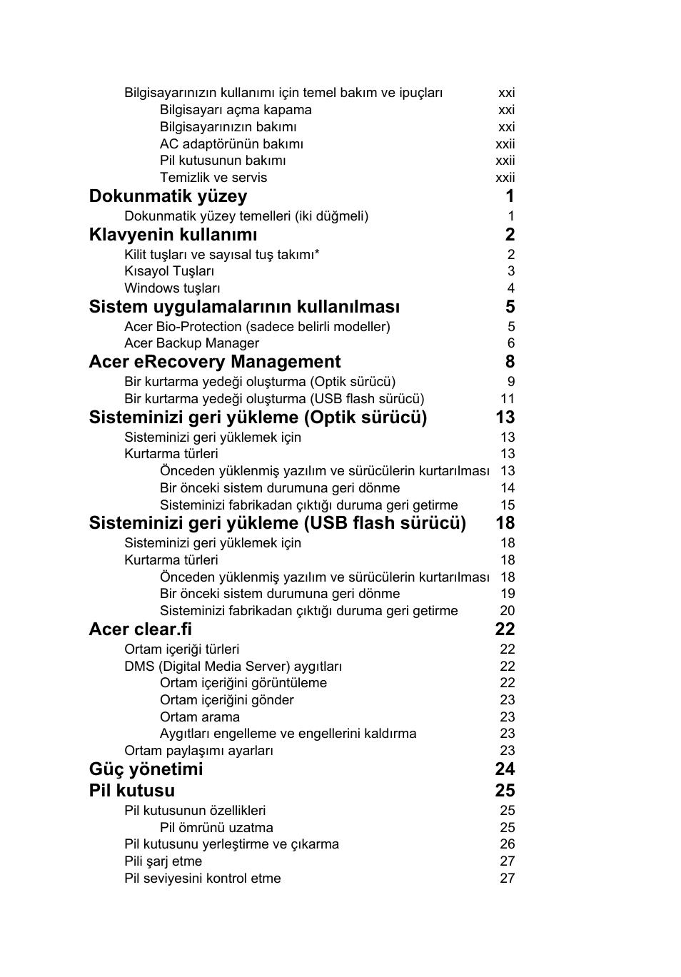 Dokunmatik yüzey 1, Klavyenin kullanımı 2, Sistem uygulamalarının kullanılması 5 | Acer erecovery management 8, Sisteminizi geri yükleme (optik sürücü) 13, Sisteminizi geri yükleme (usb flash sürücü) 18, Acer clear.fi 22, Güç yönetimi 24 pil kutusu 25 | Acer Aspire 4253 User Manual | Page 1852 / 2348