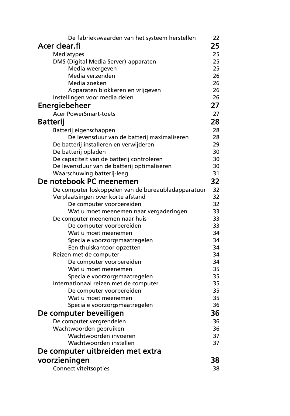 Acer clear.fi 25, Energiebeheer 27, Batterij 28 | De computer beveiligen 36, De computer uitbreiden met extra voorzieningen 38 | Acer Aspire 4253 User Manual | Page 484 / 2348