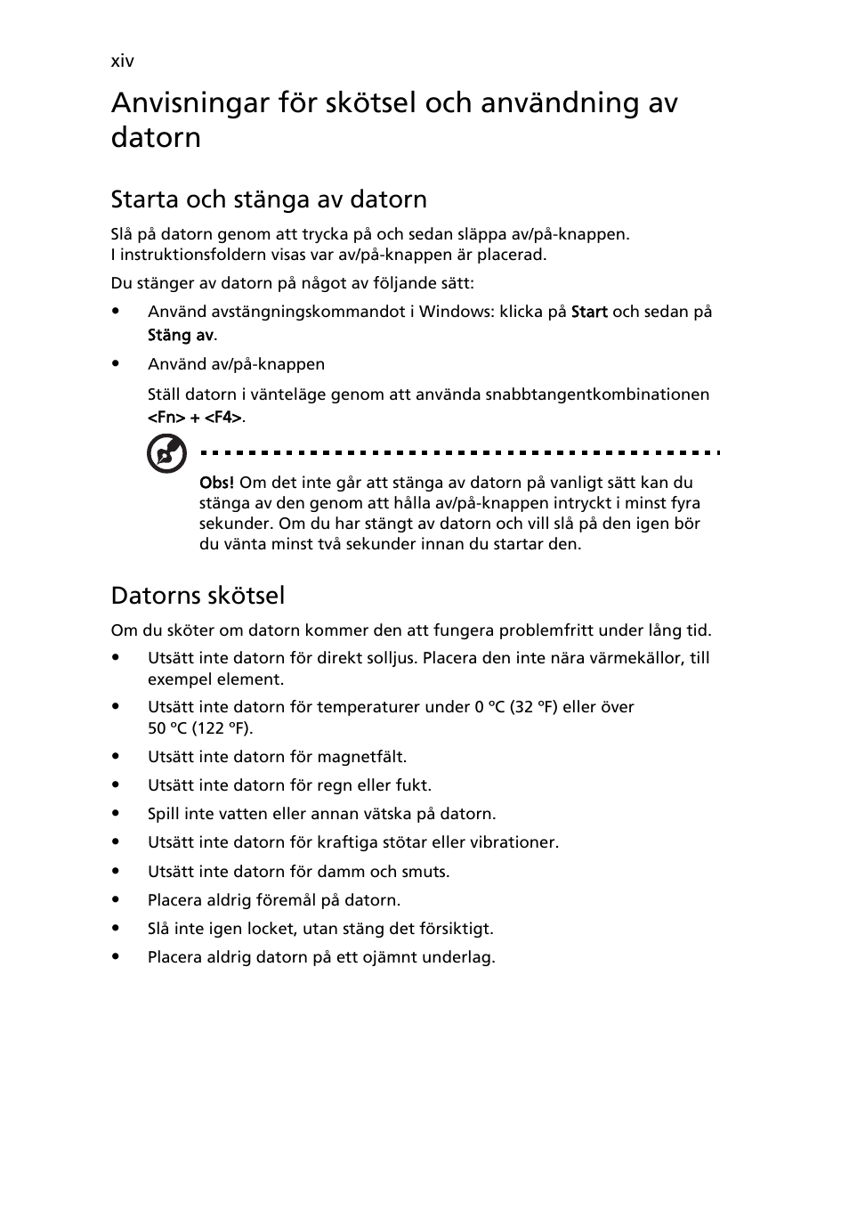 Anvisningar för skötsel och användning av datorn, Starta och stänga av datorn, Datorns skötsel | Acer Aspire 4253 User Manual | Page 702 / 2348