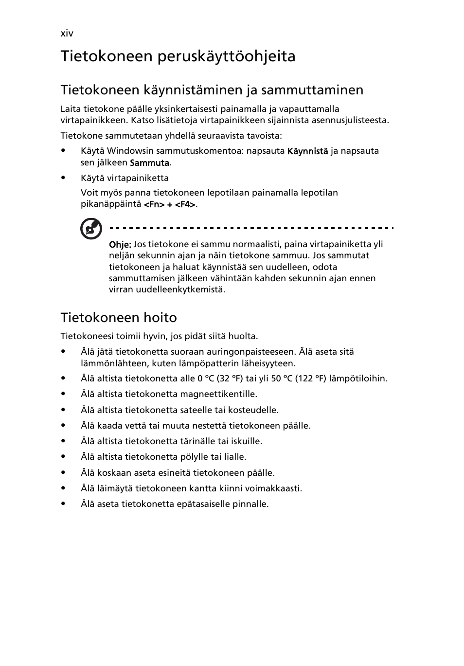 Tietokoneen peruskäyttöohjeita, Tietokoneen käynnistäminen ja sammuttaminen, Tietokoneen hoito | Acer Aspire 4253 User Manual | Page 776 / 2348