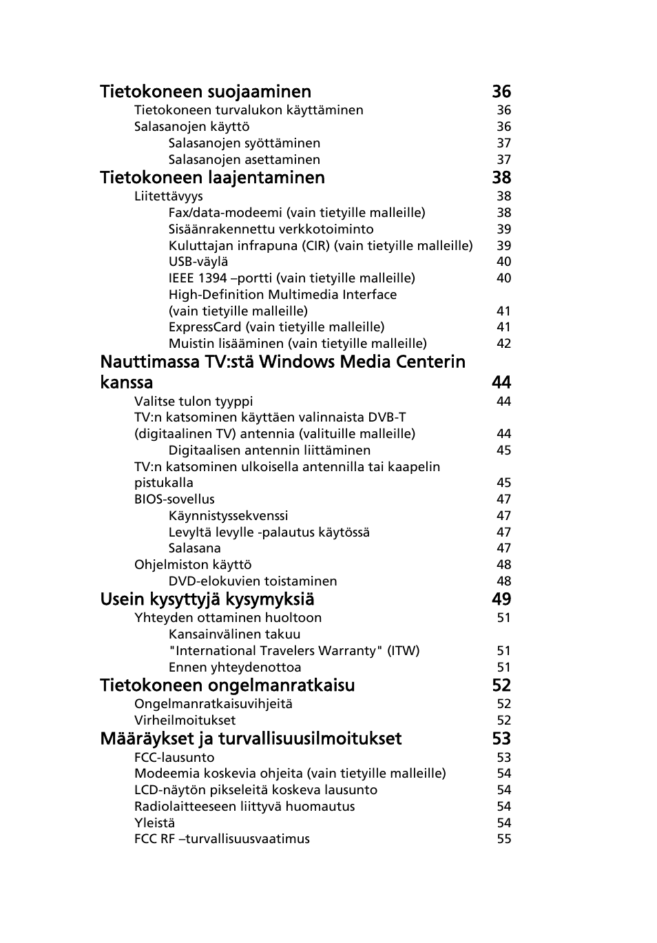 Tietokoneen suojaaminen 36, Tietokoneen laajentaminen 38, Usein kysyttyjä kysymyksiä 49 | Tietokoneen ongelmanratkaisu 52, Määräykset ja turvallisuusilmoitukset 53 | Acer Aspire 4253 User Manual | Page 781 / 2348