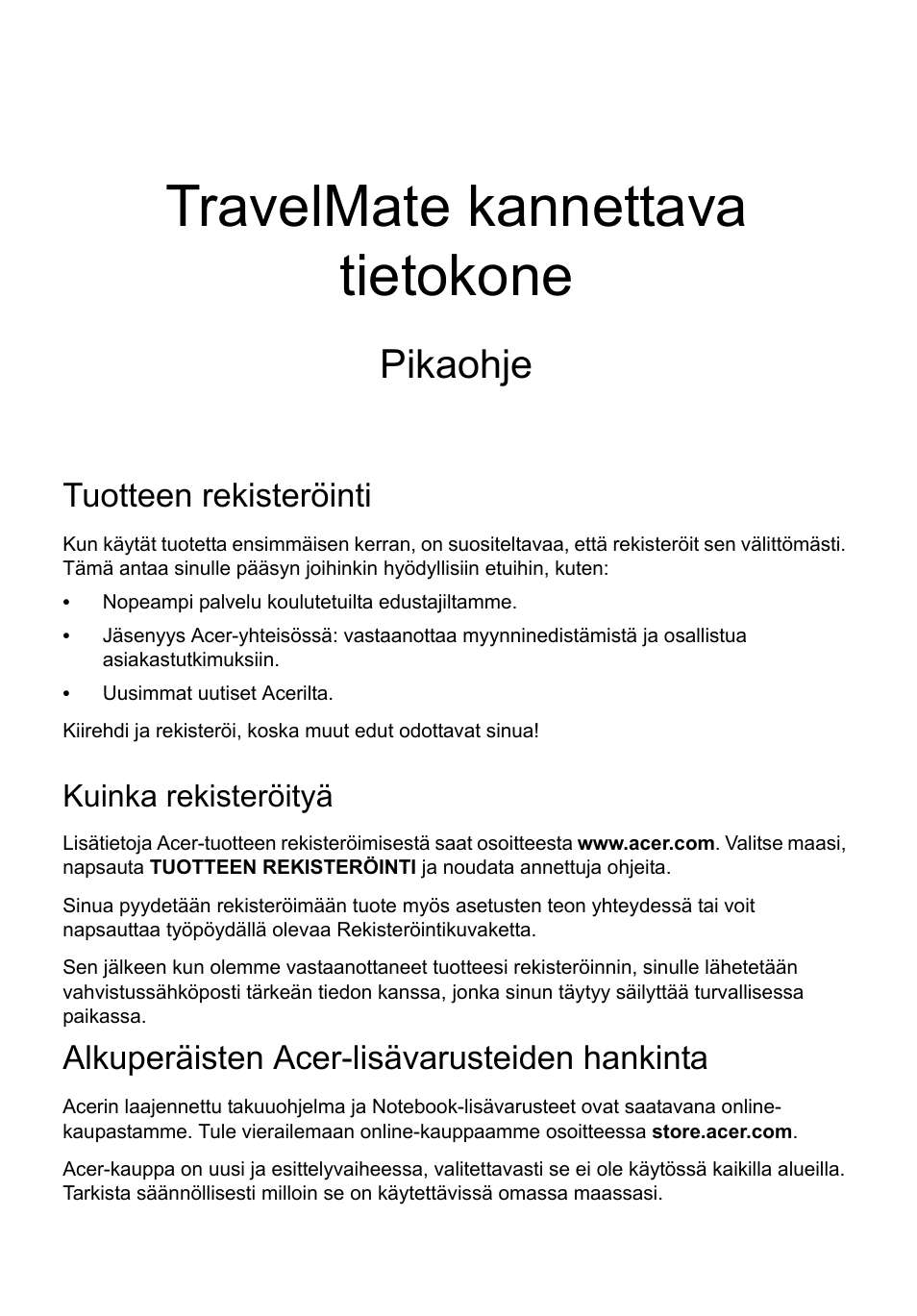 Suomi, Tuotteen rekisteröinti, Kuinka rekisteröityä | Alkuperäisten acer-lisävarusteiden hankinta, Travelmate kannettava tietokone, Pikaohje | Acer TravelMate P453-MG User Manual | Page 107 / 312
