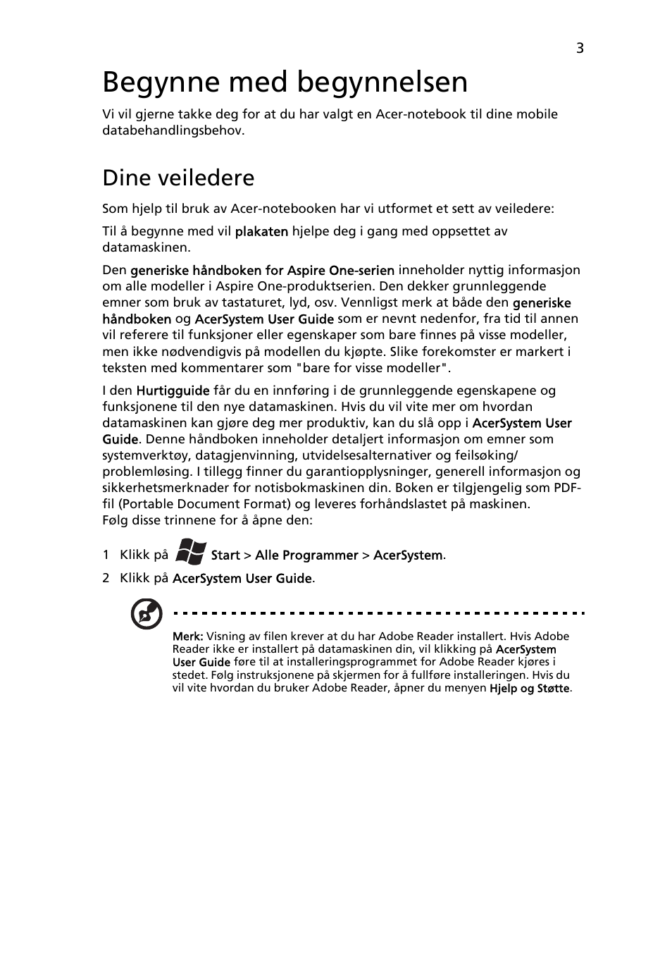 Begynne med begynnelsen, Dine veiledere | Acer AO522 User Manual | Page 79 / 302