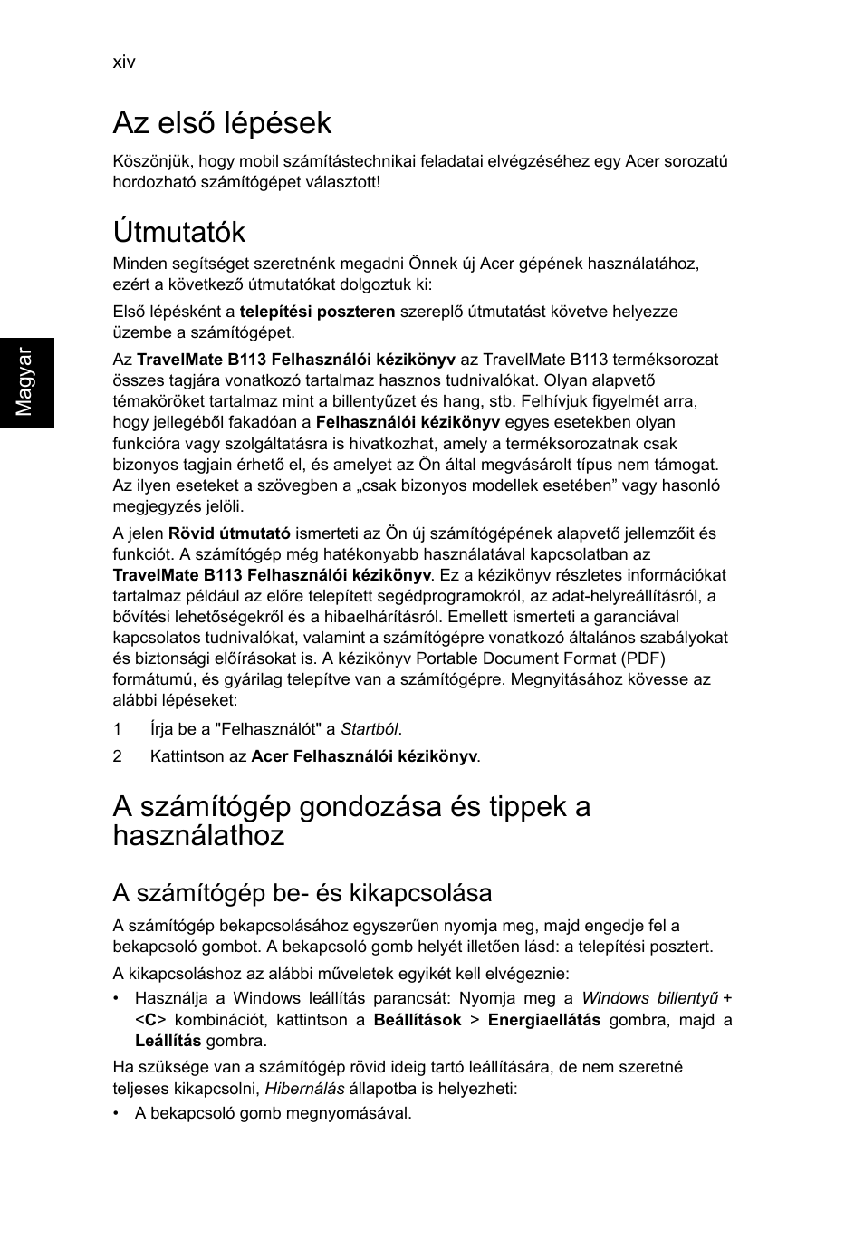 Az első lépések, Útmutatók, A számítógép gondozása és tippek a használathoz | A számítógép be- és kikapcsolása | Acer TravelMate B113-M User Manual | Page 1214 / 2734