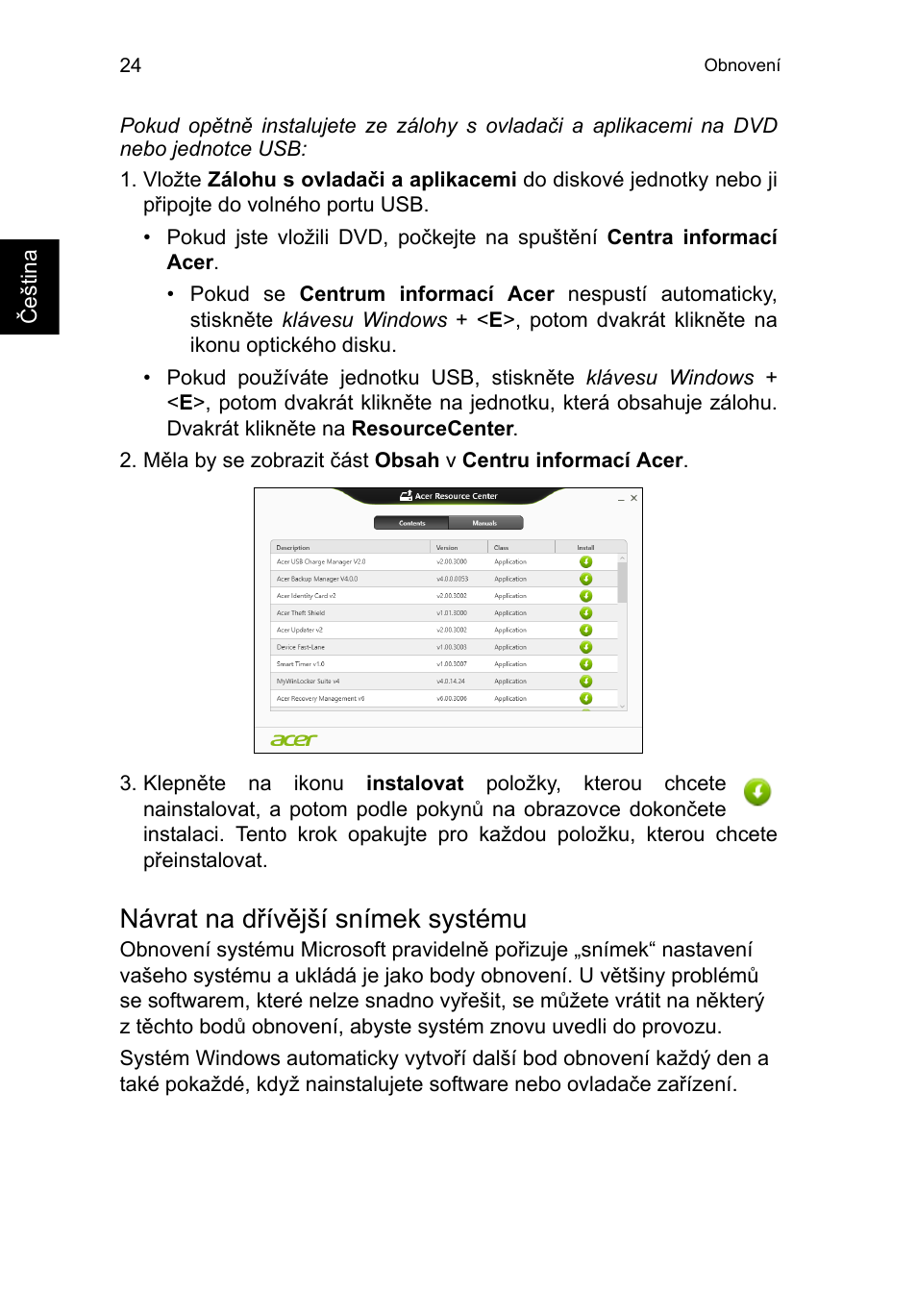 Návrat na dřívější snímek systému, Návrat na dřívější snímek systému" na strani 24 | Acer TravelMate B113-M User Manual | Page 1336 / 2734