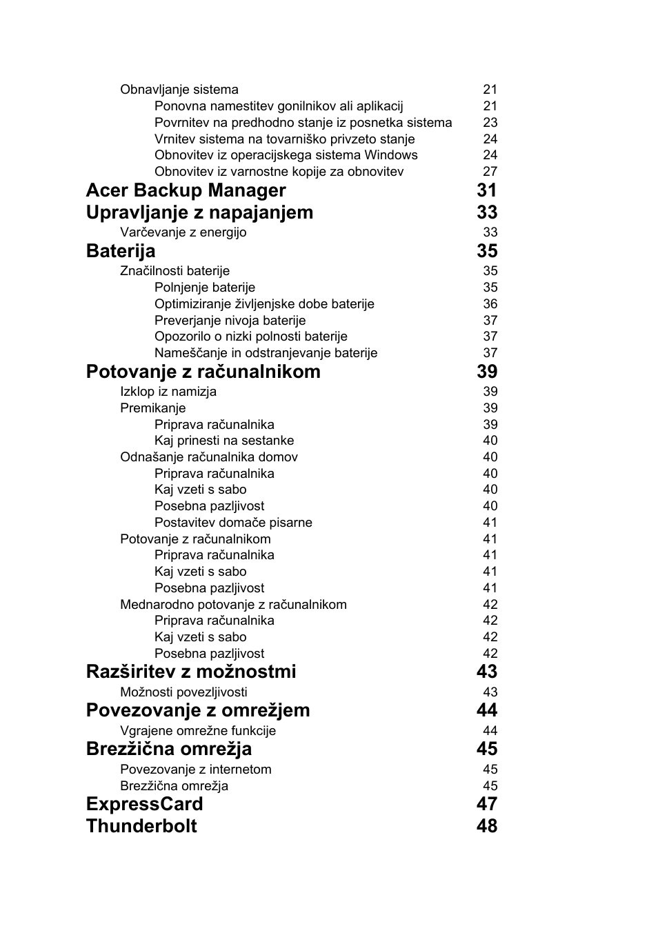 Acer backup manager 31 upravljanje z napajanjem 33, Baterija 35, Potovanje z računalnikom 39 | Razširitev z možnostmi 43, Povezovanje z omrežjem 44, Brezžična omrežja 45, Expresscard 47 thunderbolt 48 | Acer TravelMate B113-M User Manual | Page 1490 / 2734