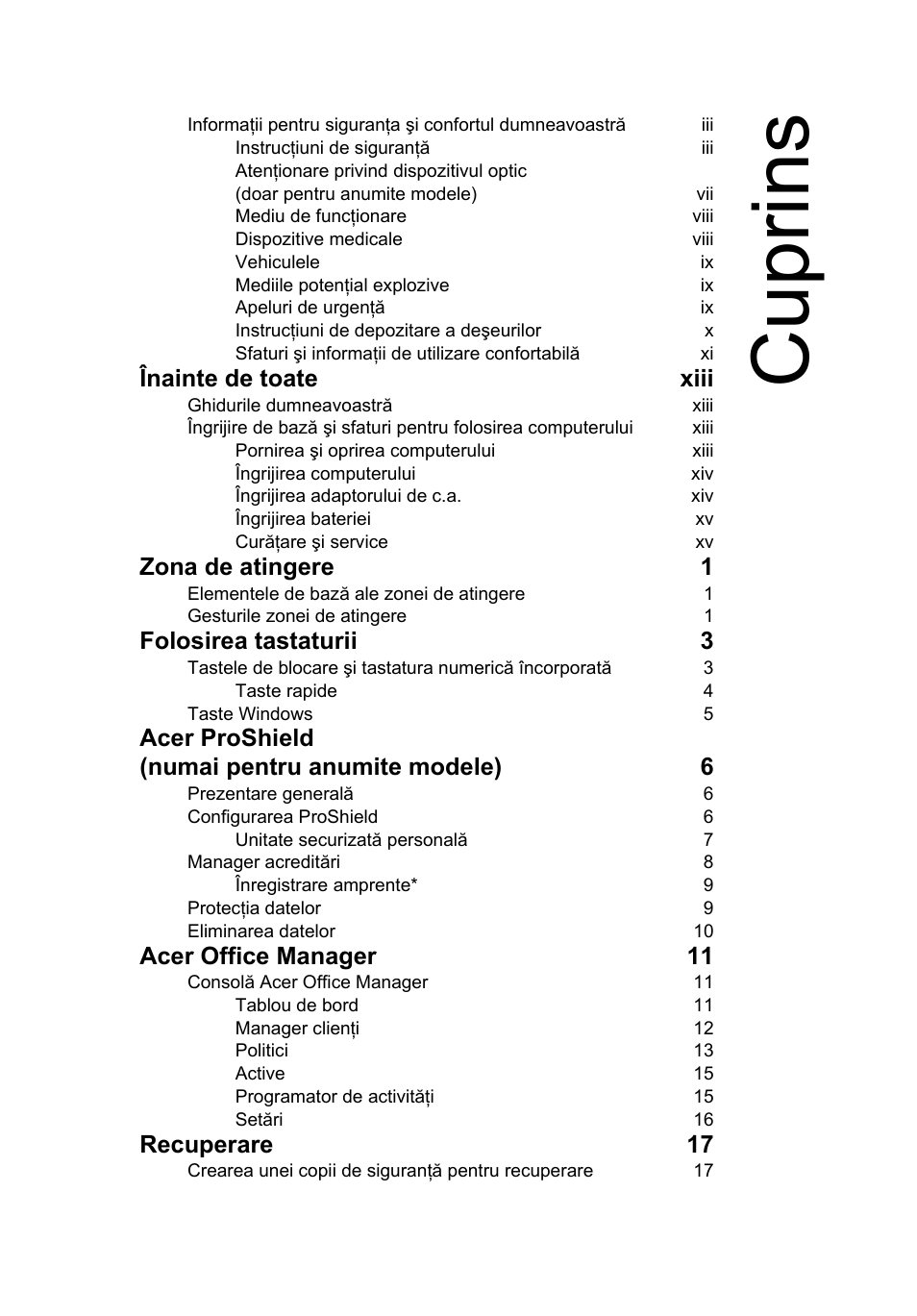 Cuprins, Înainte de toate xiii, Zona de atingere 1 | Folosirea tastaturii 3, Acer proshield (numai pentru anumite modele) 6, Acer office manager 11, Recuperare 17 | Acer TravelMate B113-M User Manual | Page 1671 / 2734