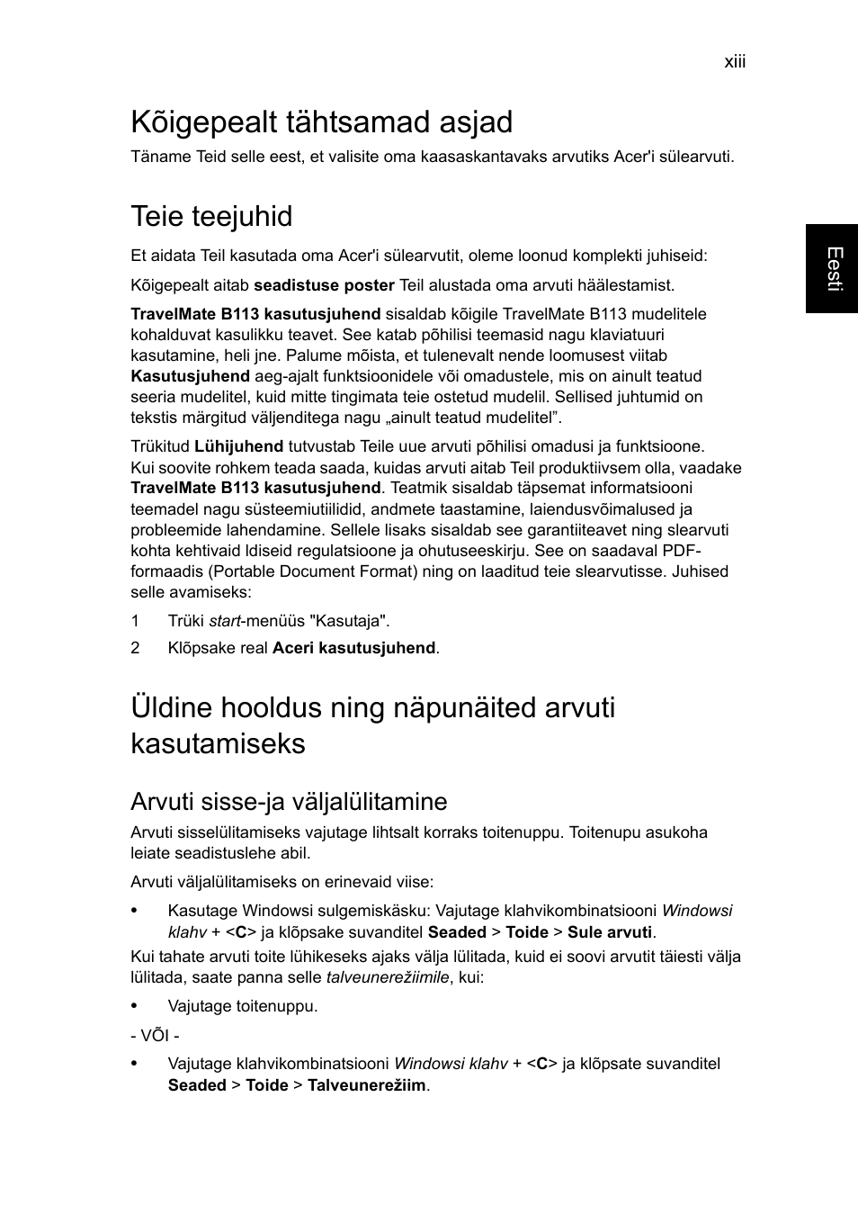 Kõigepealt tähtsamad asjad, Teie teejuhid, Üldine hooldus ning näpunäited arvuti kasutamiseks | Arvuti sisse-ja väljalülitamine | Acer TravelMate B113-M User Manual | Page 1851 / 2734