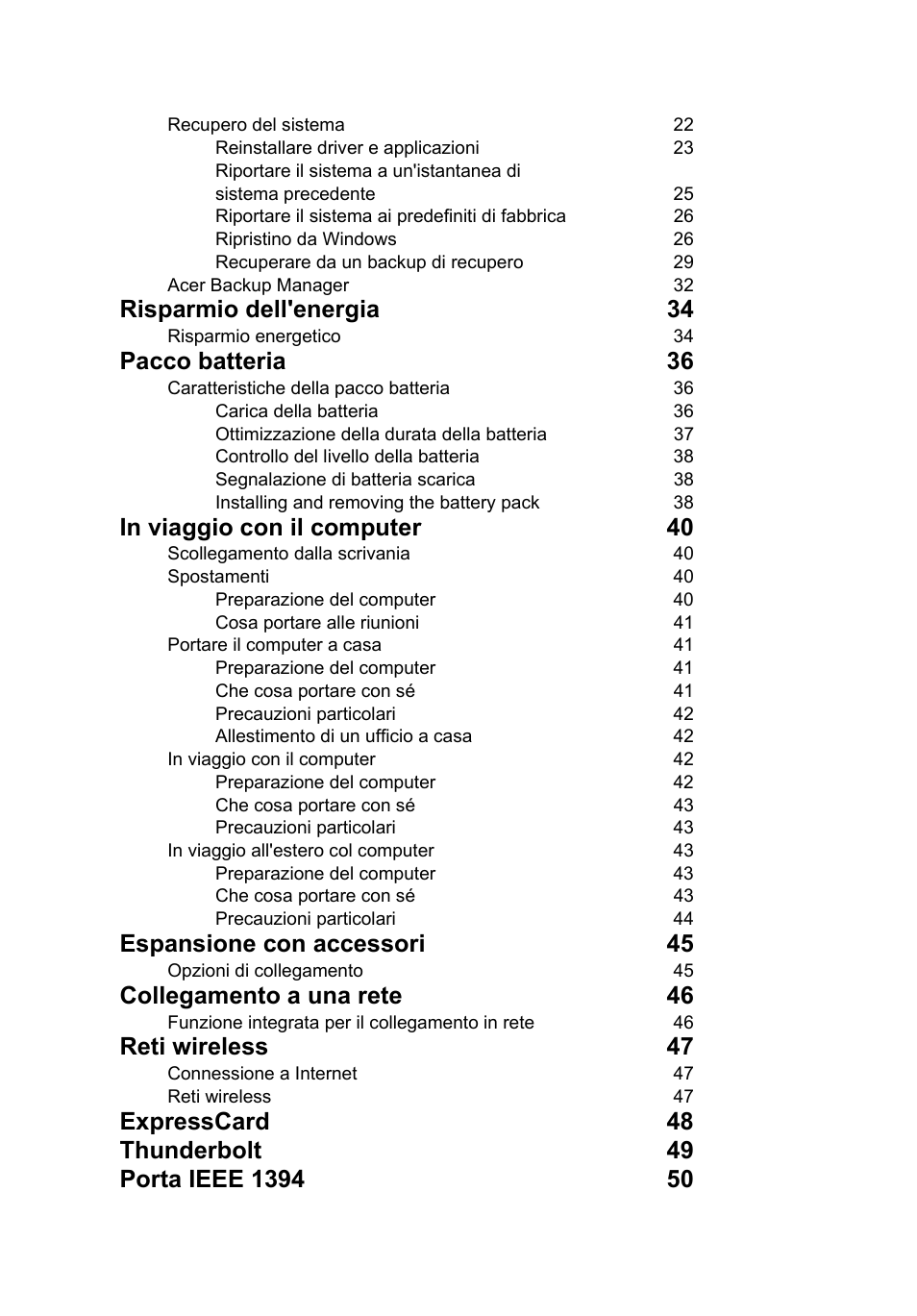 Risparmio dell'energia 34, Pacco batteria 36, Espansione con accessori 45 | Collegamento a una rete 46, Reti wireless 47 | Acer TravelMate B113-M User Manual | Page 302 / 2734