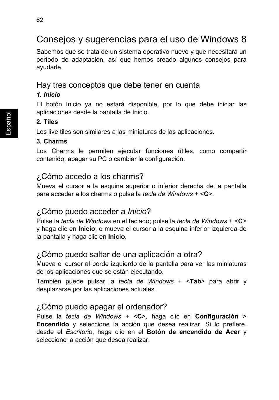 Consejos y sugerencias para el uso de windows 8, Hay tres conceptos que debe tener en cuenta, Cómo accedo a los charms | Cómo puedo acceder a inicio, Cómo puedo saltar de una aplicación a otra, Cómo puedo apagar el ordenador | Acer TravelMate B113-M User Manual | Page 458 / 2734