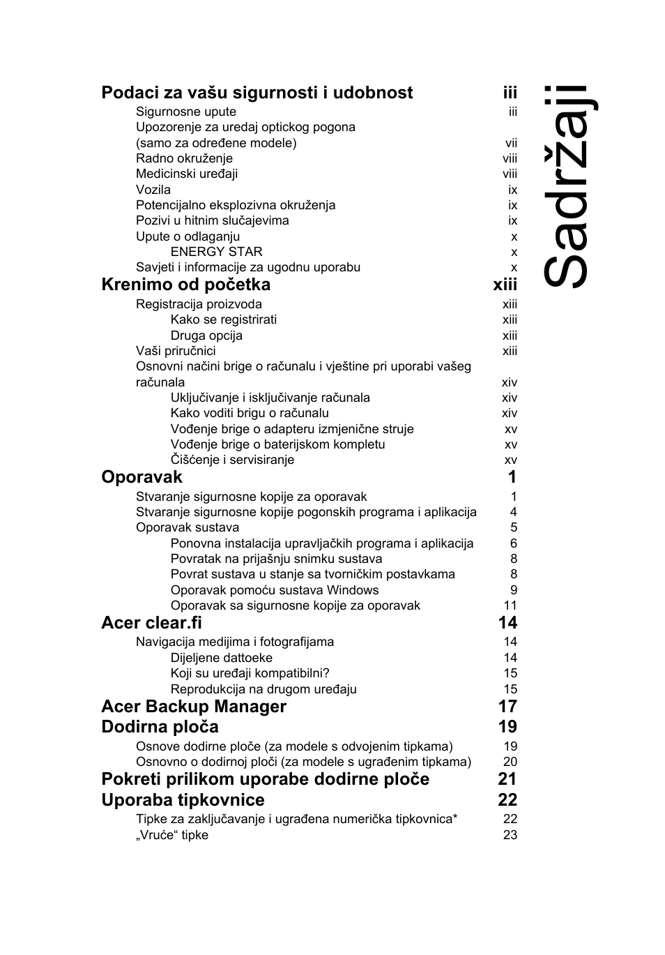 Sadržaji, Podaci za vašu sigurnosti i udobnost iii, Krenimo od početka xiii | Oporavak 1, Acer clear.fi 14, Acer backup manager 17 dodirna ploča 19 | Acer Aspire V5-131 User Manual | Page 1293 / 2228