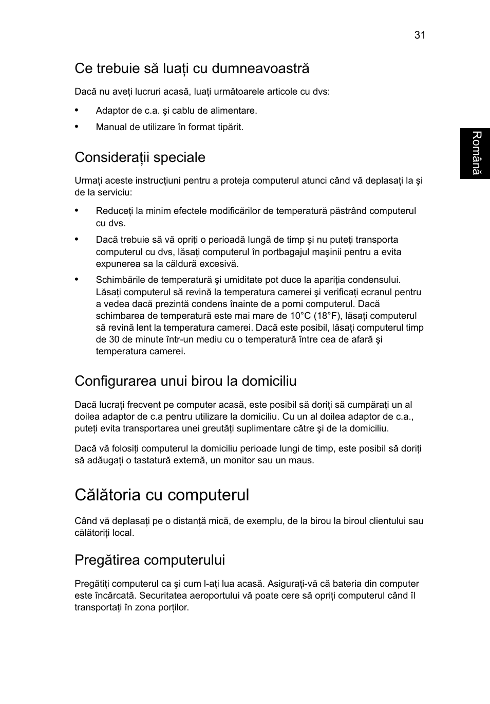 Călătoria cu computerul, Ce trebuie să luaţi cu dumneavoastră, Consideraţii speciale | Configurarea unui birou la domiciliu, Pregătirea computerului | Acer Aspire V5-131 User Manual | Page 1401 / 2228