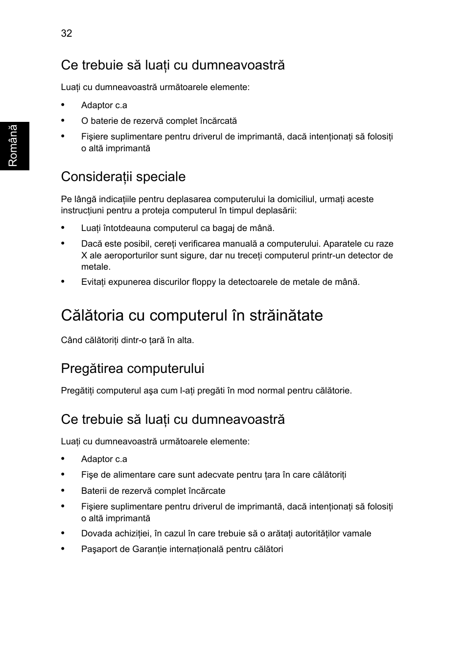 Călătoria cu computerul în străinătate, Ce trebuie să luaţi cu dumneavoastră, Consideraţii speciale | Pregătirea computerului | Acer Aspire V5-131 User Manual | Page 1402 / 2228