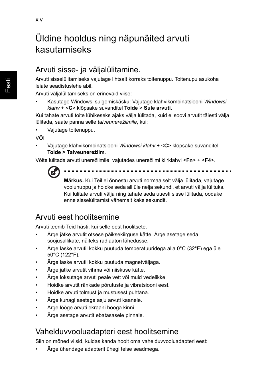 Üldine hooldus ning näpunäited arvuti kasutamiseks, Arvuti sisse- ja väljalülitamine, Arvuti eest hoolitsemine | Vahelduvvooluadapteri eest hoolitsemine | Acer Aspire V5-131 User Manual | Page 1512 / 2228