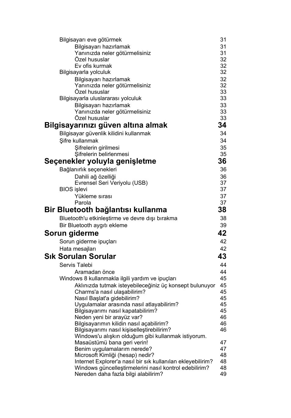 Bilgisayarınızı güven altına almak 34, Seçenekler yoluyla genişletme 36, Bir bluetooth bağlantısı kullanma 38 | Sorun giderme 42, Sık sorulan sorular 43 | Acer Aspire V5-131 User Manual | Page 1821 / 2228