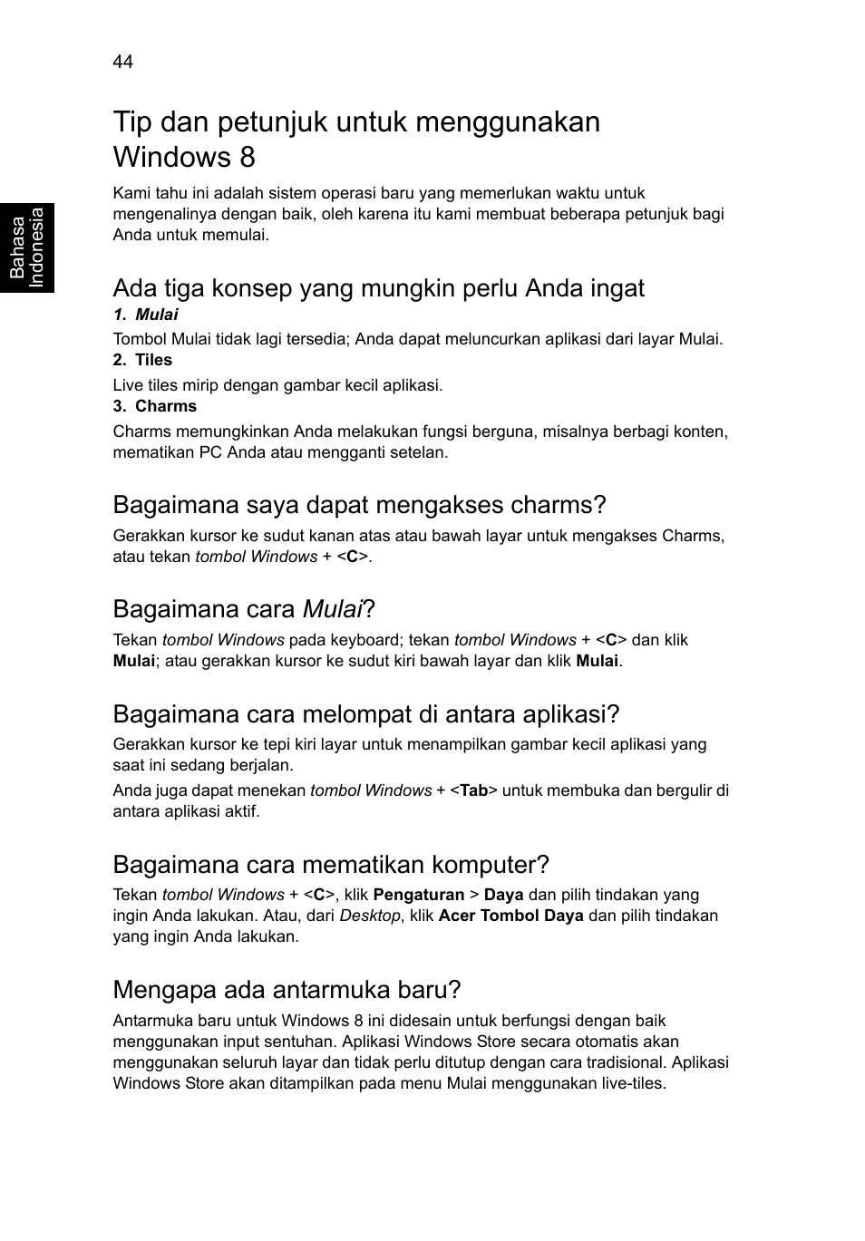 Tip dan petunjuk untuk menggunakan windows 8, Ada tiga konsep yang mungkin perlu anda ingat, Bagaimana saya dapat mengakses charms | Bagaimana cara mulai, Bagaimana cara melompat di antara aplikasi, Bagaimana cara mematikan komputer, Mengapa ada antarmuka baru | Acer Aspire V5-131 User Manual | Page 2146 / 2228