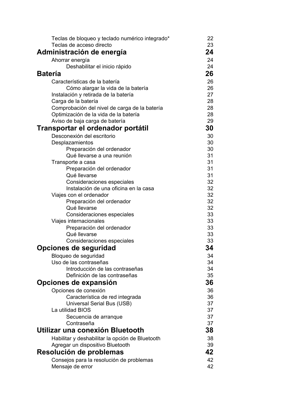 Administración de energía 24, Batería 26, Transportar el ordenador portátil 30 | Opciones de seguridad 34, Opciones de expansión 36, Utilizar una conexión bluetooth 38, Resolución de problemas 42 | Acer Aspire V5-131 User Manual | Page 322 / 2228