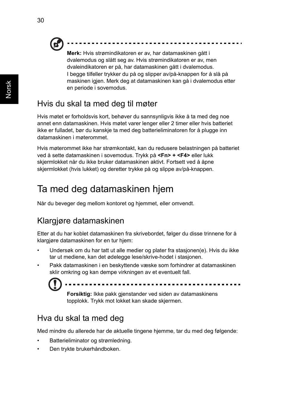 Ta med deg datamaskinen hjem, Hvis du skal ta med deg til møter, Klargjøre datamaskinen | Hva du skal ta med deg | Acer Aspire V5-131 User Manual | Page 580 / 2228