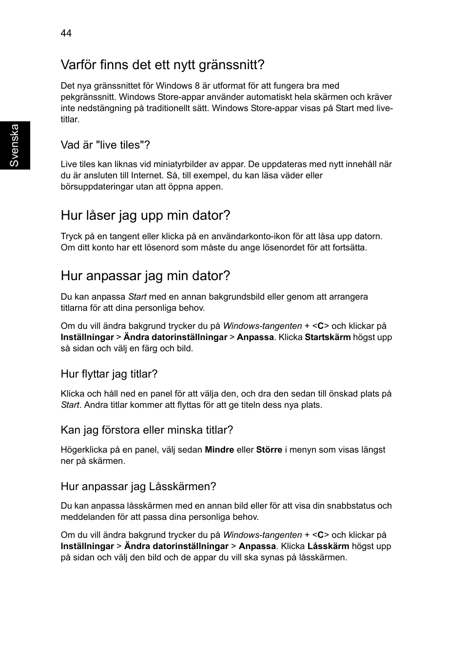 Varför finns det ett nytt gränssnitt, Hur låser jag upp min dator, Hur anpassar jag min dator | Acer Aspire V5-131 User Manual | Page 738 / 2228