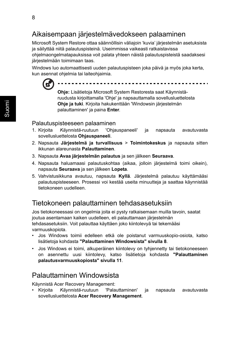 Aikaisempaan järjestelmävedokseen palaaminen, Tietokoneen palauttaminen tehdasasetuksiin, Palauttaminen windowsista | Acer Aspire V5-131 User Manual | Page 774 / 2228