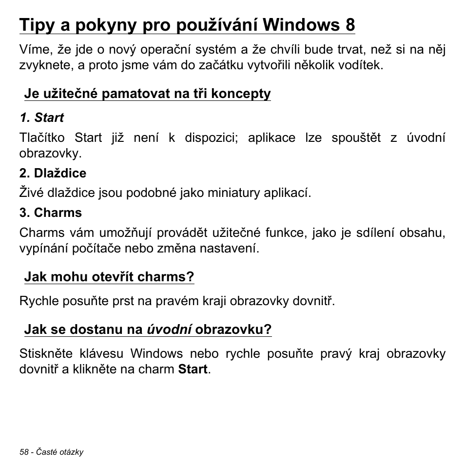 Tipy a pokyny pro používání windows 8, Je užitečné pamatovat na tři koncepty, Jak mohu otevřít charms | Jak se dostanu na úvodní obrazovku | Acer W700 User Manual | Page 1142 / 2286