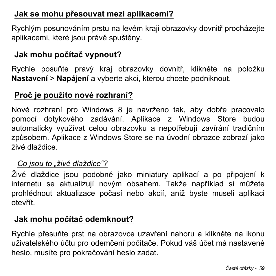 Jak se mohu přesouvat mezi aplikacemi, Jak mohu počítač vypnout, Proč je použito nové rozhraní | Jak mohu počítač odemknout | Acer W700 User Manual | Page 1143 / 2286