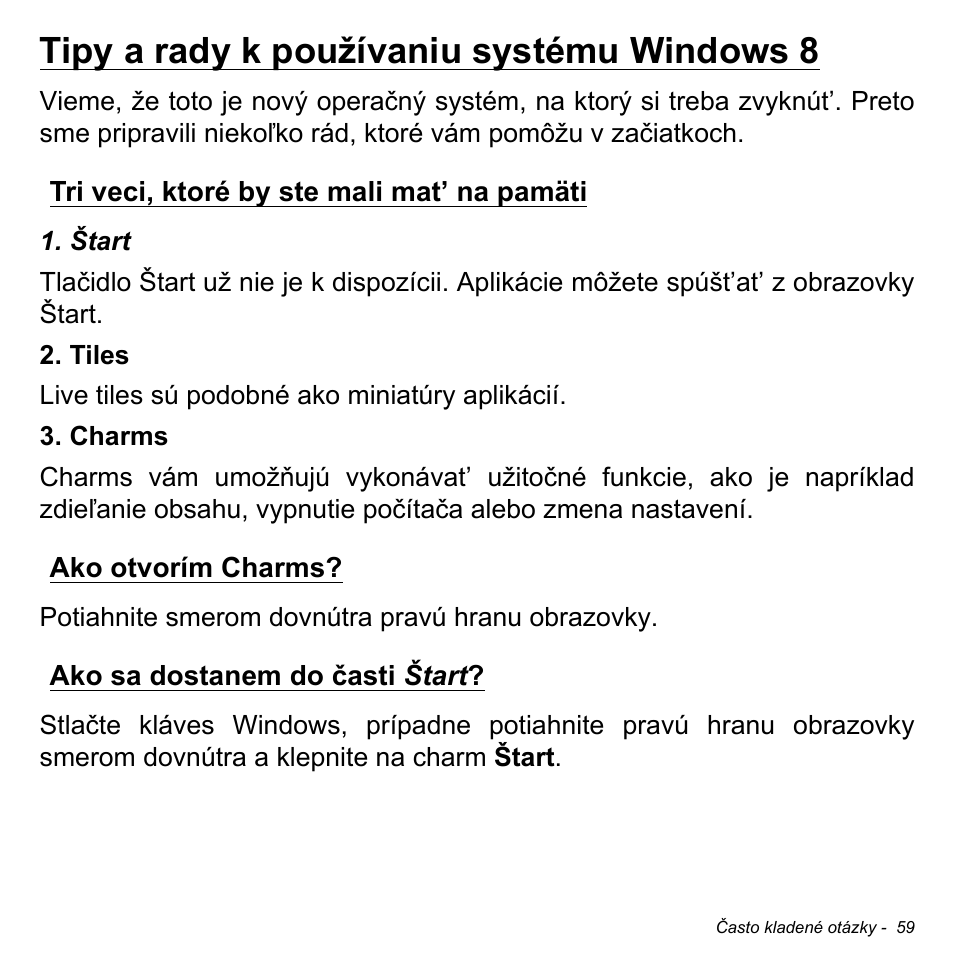 Tipy a rady k používaniu systému windows 8, Tri veci, ktoré by ste mali mat’ na pamäti, Ako otvorím charms | Ako sa dostanem do časti štart | Acer W700 User Manual | Page 1217 / 2286