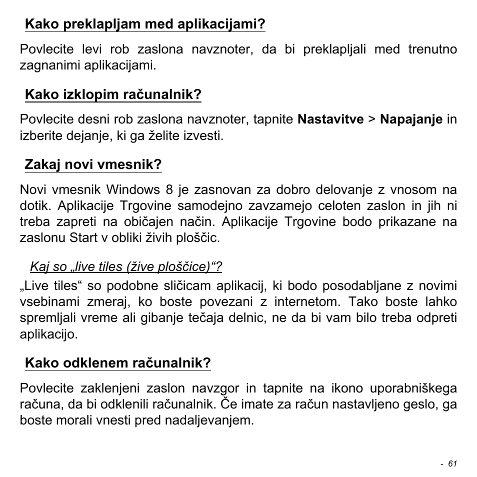 Kako preklapljam med aplikacijami, Kako izklopim računalnik, Zakaj novi vmesnik | Kako odklenem računalnik | Acer W700 User Manual | Page 1295 / 2286