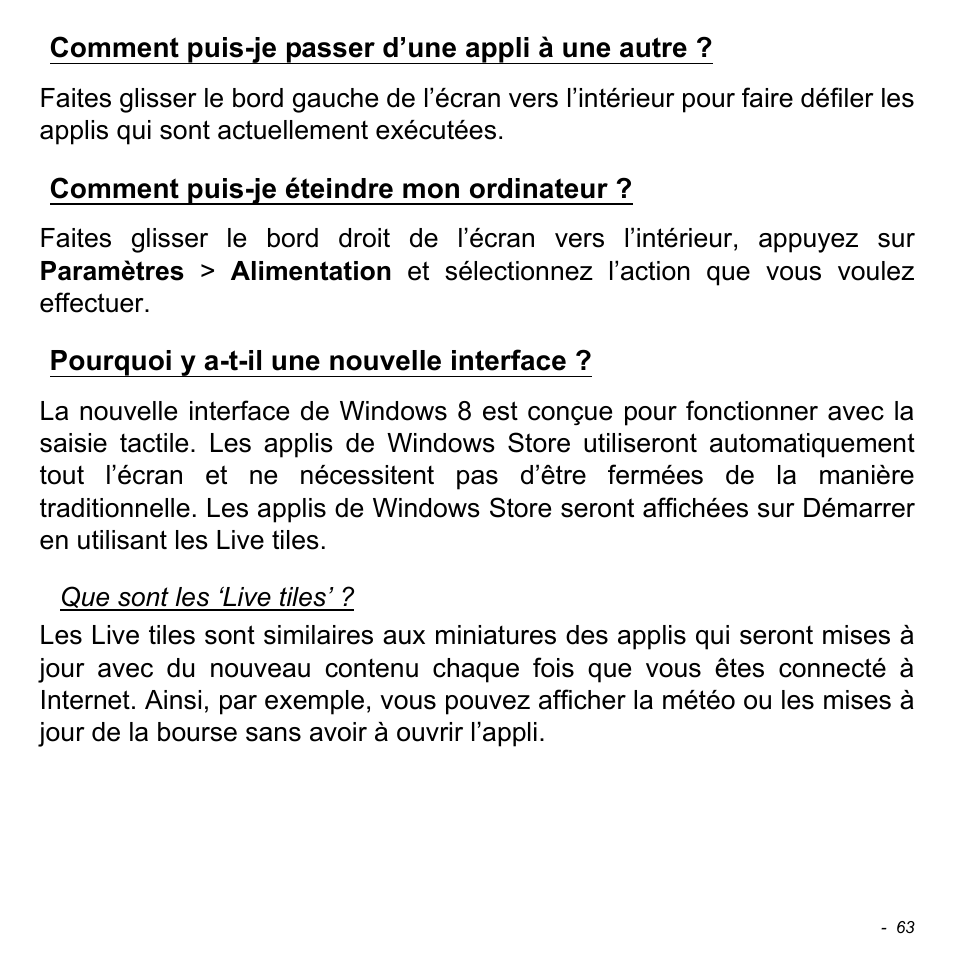 Comment puis-je passer d’une appli à une autre, Comment puis-je éteindre mon ordinateur, Pourquoi y a-t-il une nouvelle interface | Acer W700 User Manual | Page 139 / 2286