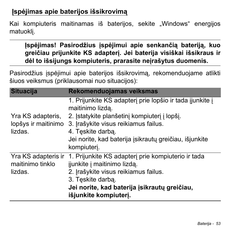 Įspėjimas apie baterijos išsikrovimą | Acer W700 User Manual | Page 1743 / 2286