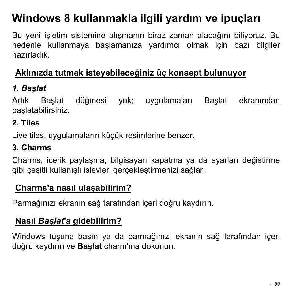 Windows 8 kullanmakla ilgili yardım ve ipuçları, Charms'a nasıl ulaşabilirim, Nasıl başlat'a gidebilirim | Acer W700 User Manual | Page 1911 / 2286