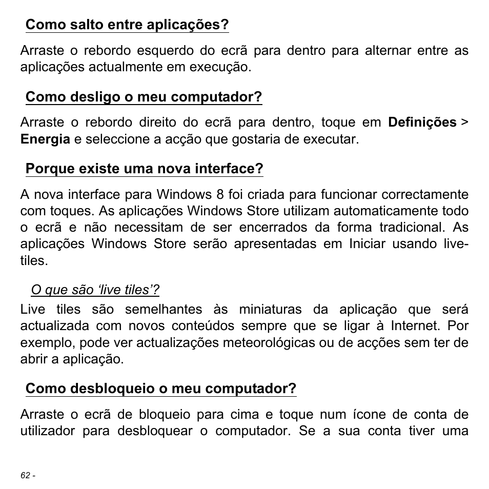 Como salto entre aplicações, Como desligo o meu computador, Porque existe uma nova interface | Como desbloqueio o meu computador | Acer W700 User Manual | Page 454 / 2286