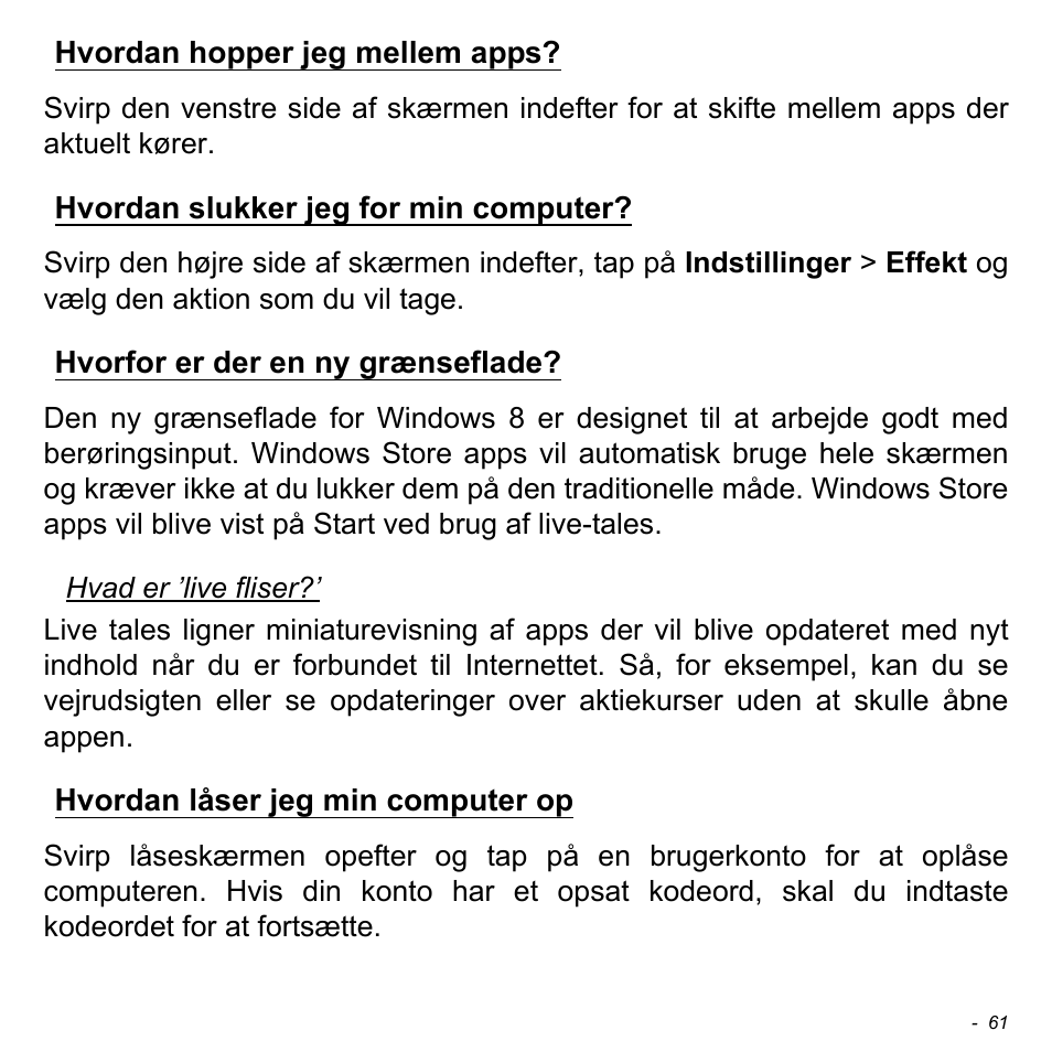 Hvordan hopper jeg mellem apps, Hvordan slukker jeg for min computer, Hvorfor er der en ny grænseflade | Hvordan låser jeg min computer op | Acer W700 User Manual | Page 681 / 2286