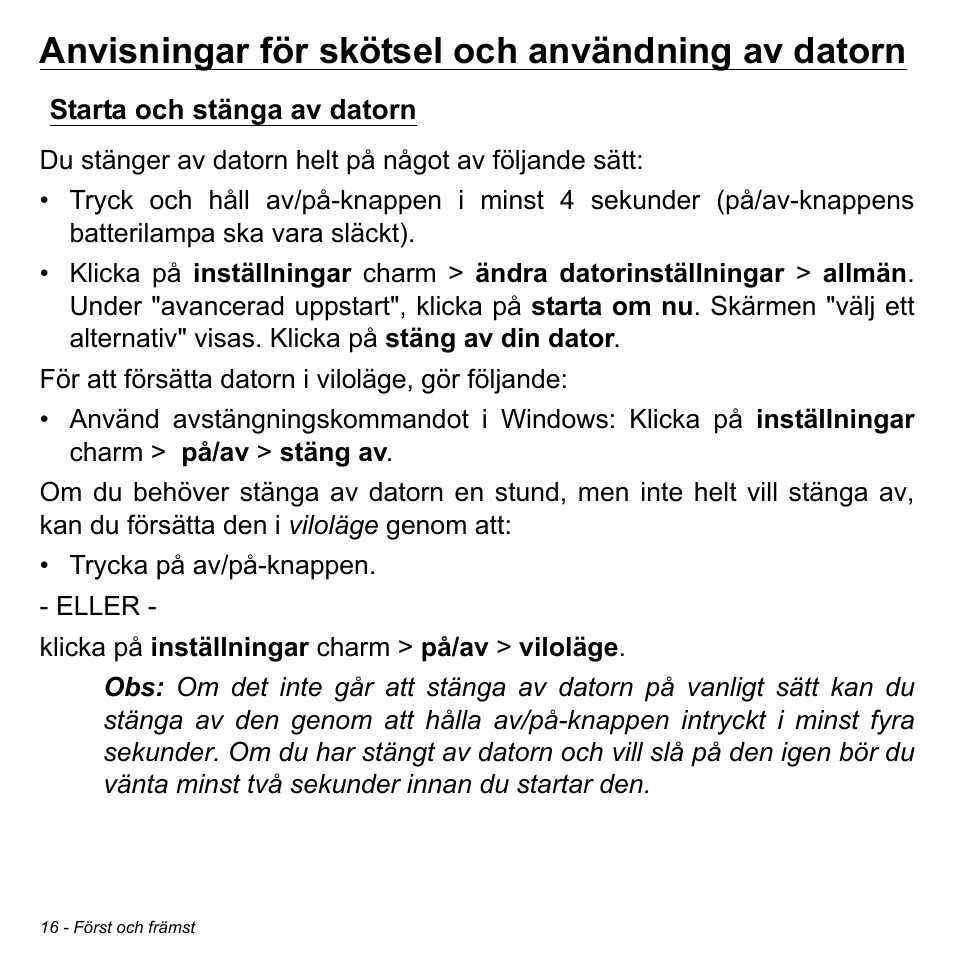 Anvisningar för skötsel och användning av datorn, Starta och stänga av datorn | Acer W700 User Manual | Page 712 / 2286