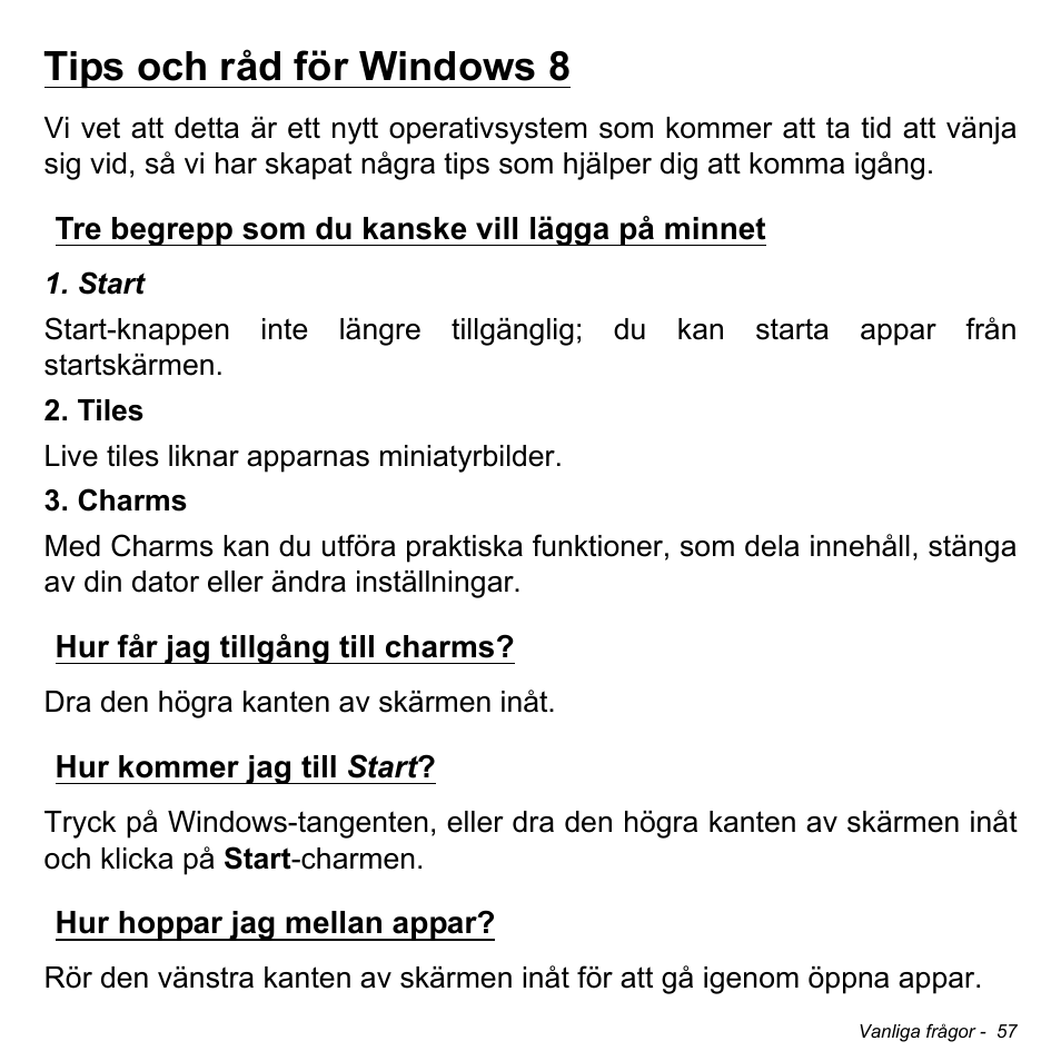 Tips och råd för windows 8, Tre begrepp som du kanske vill lägga på minnet, Hur får jag tillgång till charms | Hur kommer jag till start, Hur hoppar jag mellan appar | Acer W700 User Manual | Page 753 / 2286